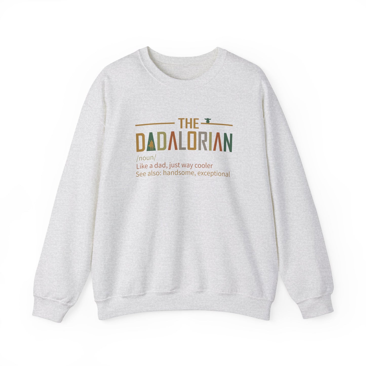 The Dadalorian Sweatshirt - Like a Dad, but Cooler - Father's Day Gift, Funny Dadalorian Sweatshirt - Gift for Dad - Way Cooler Than the Average Dad