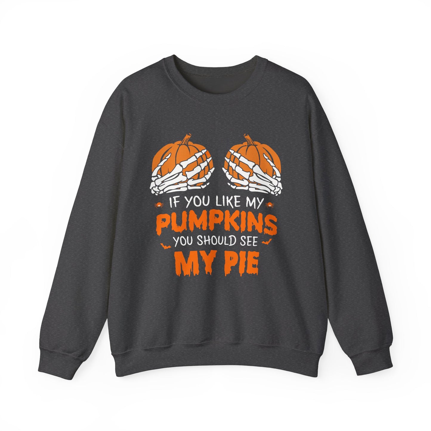 If You Like My Pumpkins You Should See My Pie Sweatshirt, Funny Halloween Sweater, Spooky Shirt, Happy Halloween Shirt, Halloween Sweatshirt