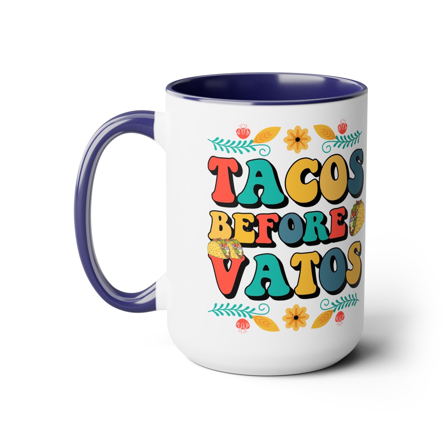 Funny Witty Tacos Before Vatos 15 oz Mug - Gift for Taco Lovers, Quirky Tacos Before Vatos Ceramic Mug - Unique Gift Idea