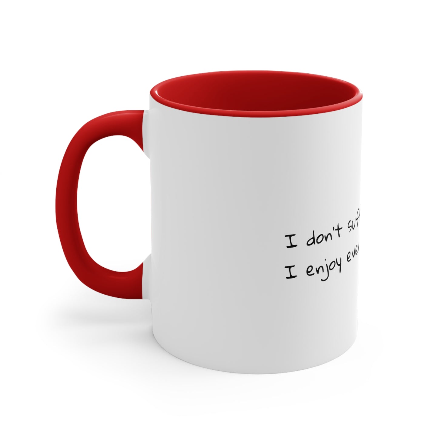 I don't suffer from insanity; I enjoy every minute of it - Sarcastic Coffee Mug - Funny Coffee Mug - Gift for Him - Gift for Her - 11oz