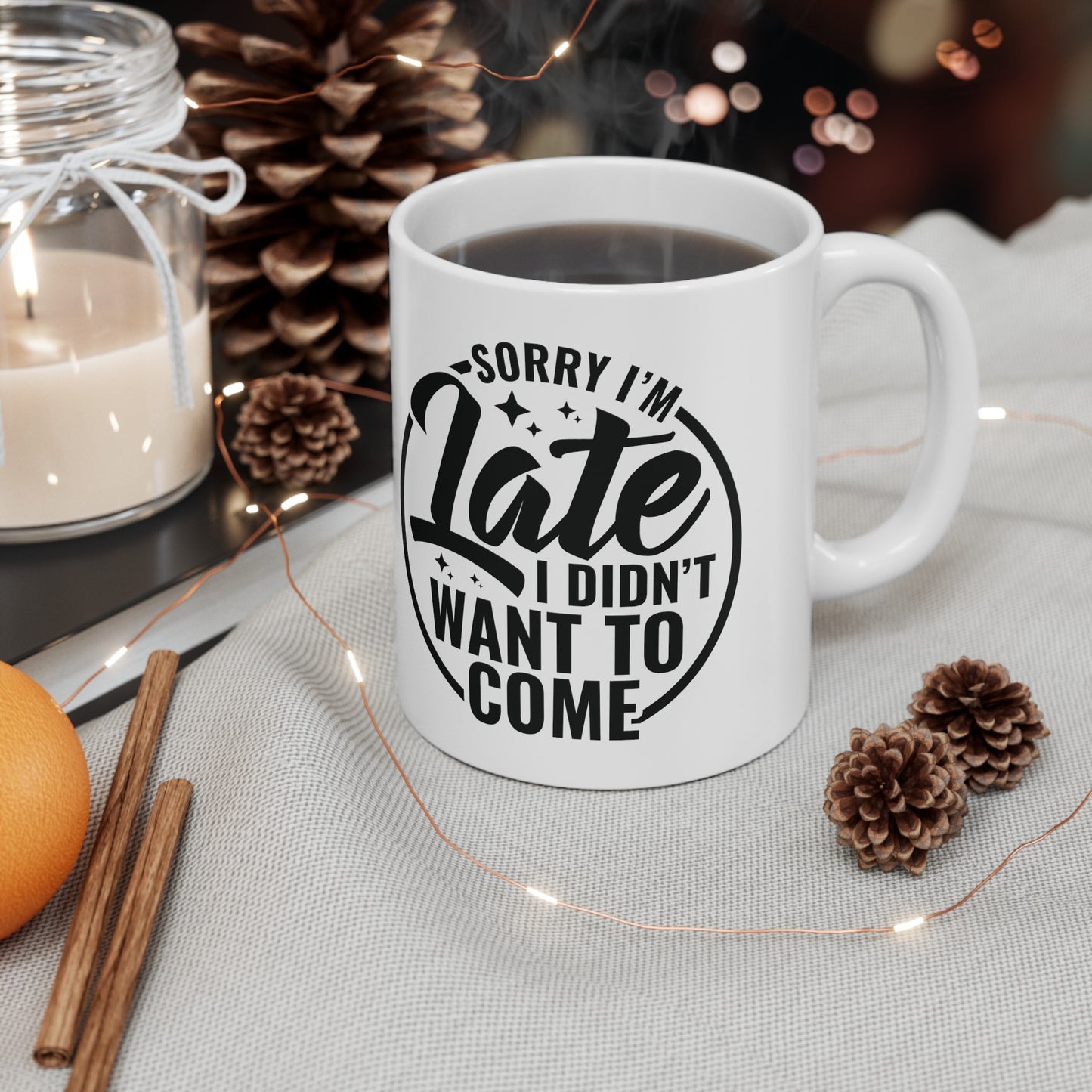 Sarcastic Sorry I'm Late Mug - Funny Gift for Introverts - 11 & 15 oz Options, Hilarious Sarcastic Mug - Perfect Gift for Procrastinators