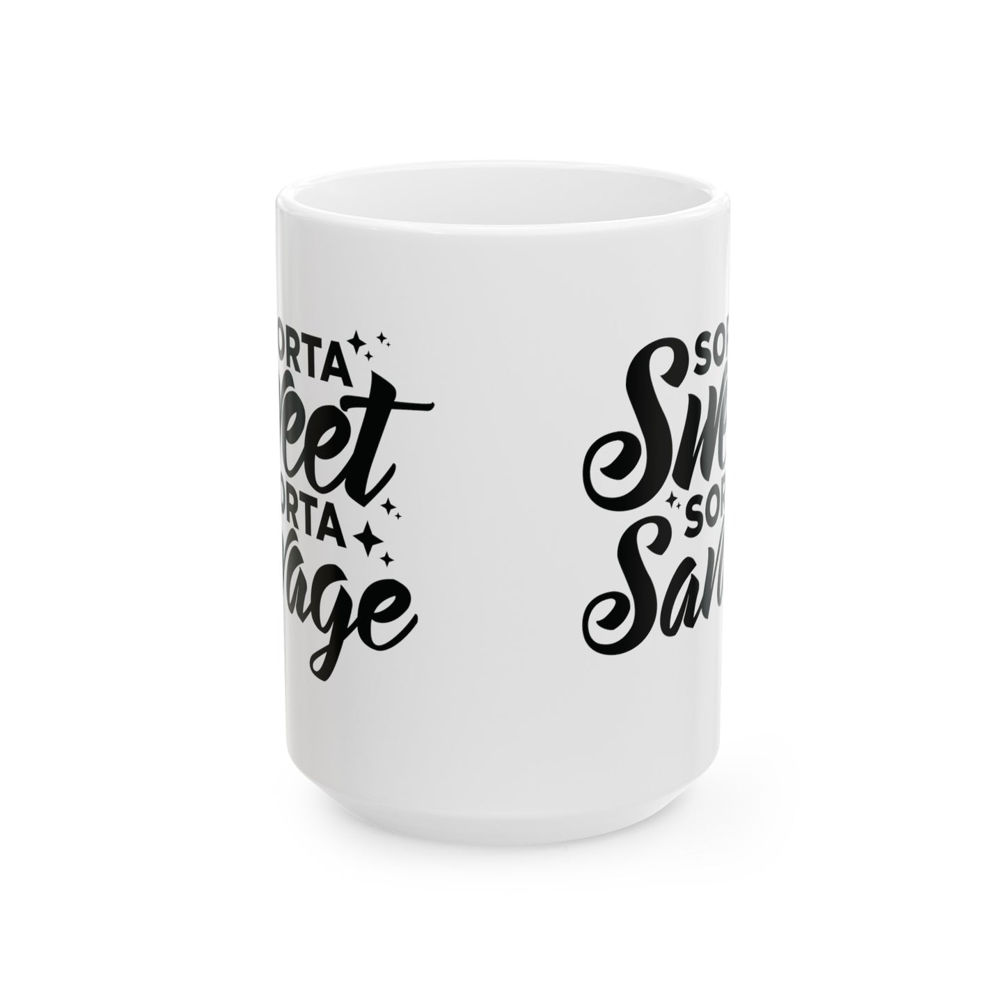 Sorta Sweet, Sorta Savage Mug - Funny Sarcastic Gift - 11 & 15 oz Options, Sarcastic Mug - Sorta Sweet, Sorta Savage Design