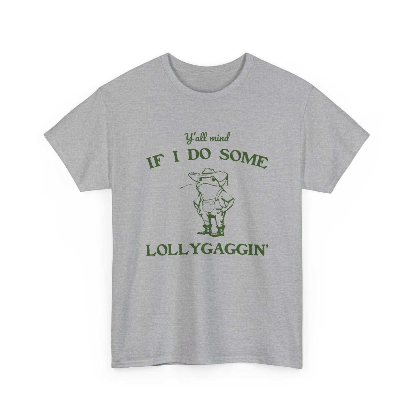 'Ya'll Mind If I Do Some Lollygaggin'' Frog Tshirt - Humorous Tee for Relaxing Days, Hilarious Frog Tee - 'Ya'll Mind If I Do Some Lollygaggin''