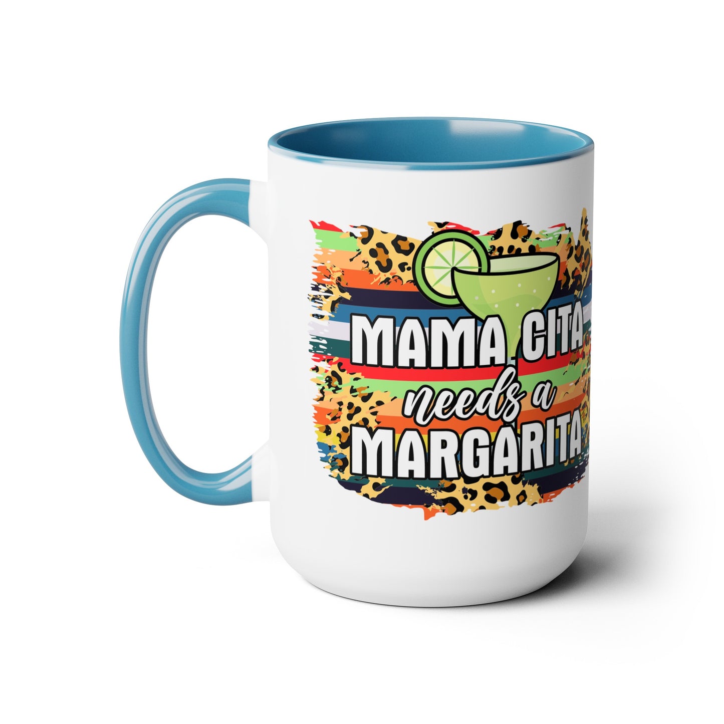 Mamacita Needs A Margarita Mug - Cute 15 oz Coffee Cup for Moms Who Love Margaritas, Funny Perfect Gift for a Margarita Lover