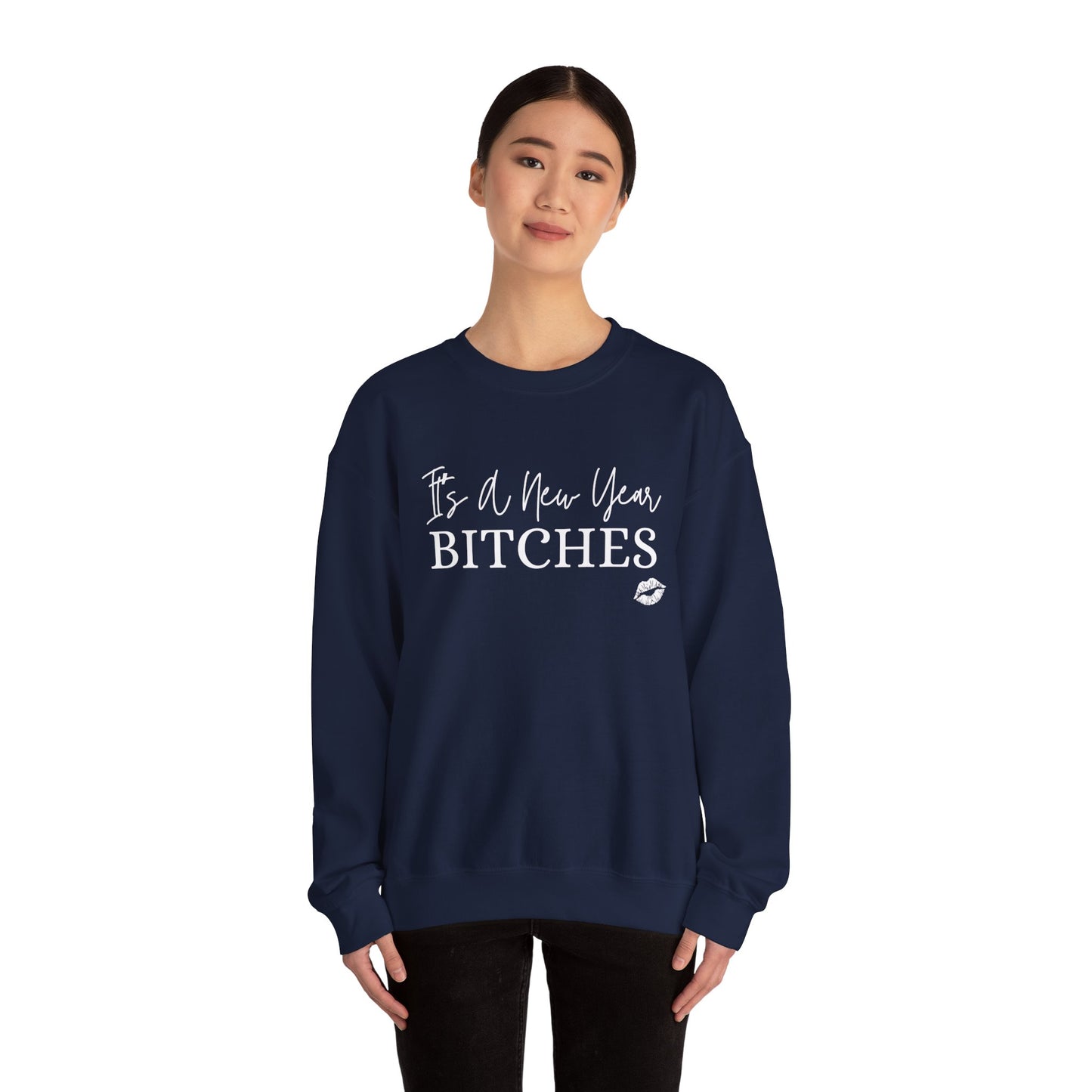 It's a New Year Bitches Sweatshirt,