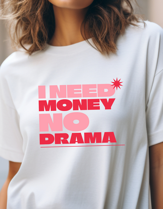 I Need Money No Drama Valentine Shirt, Valentines Tee, Funny Valentines Shirt, Valentine's Day Gift, Sarcastic Valentine Shirt, Lovers Shirt