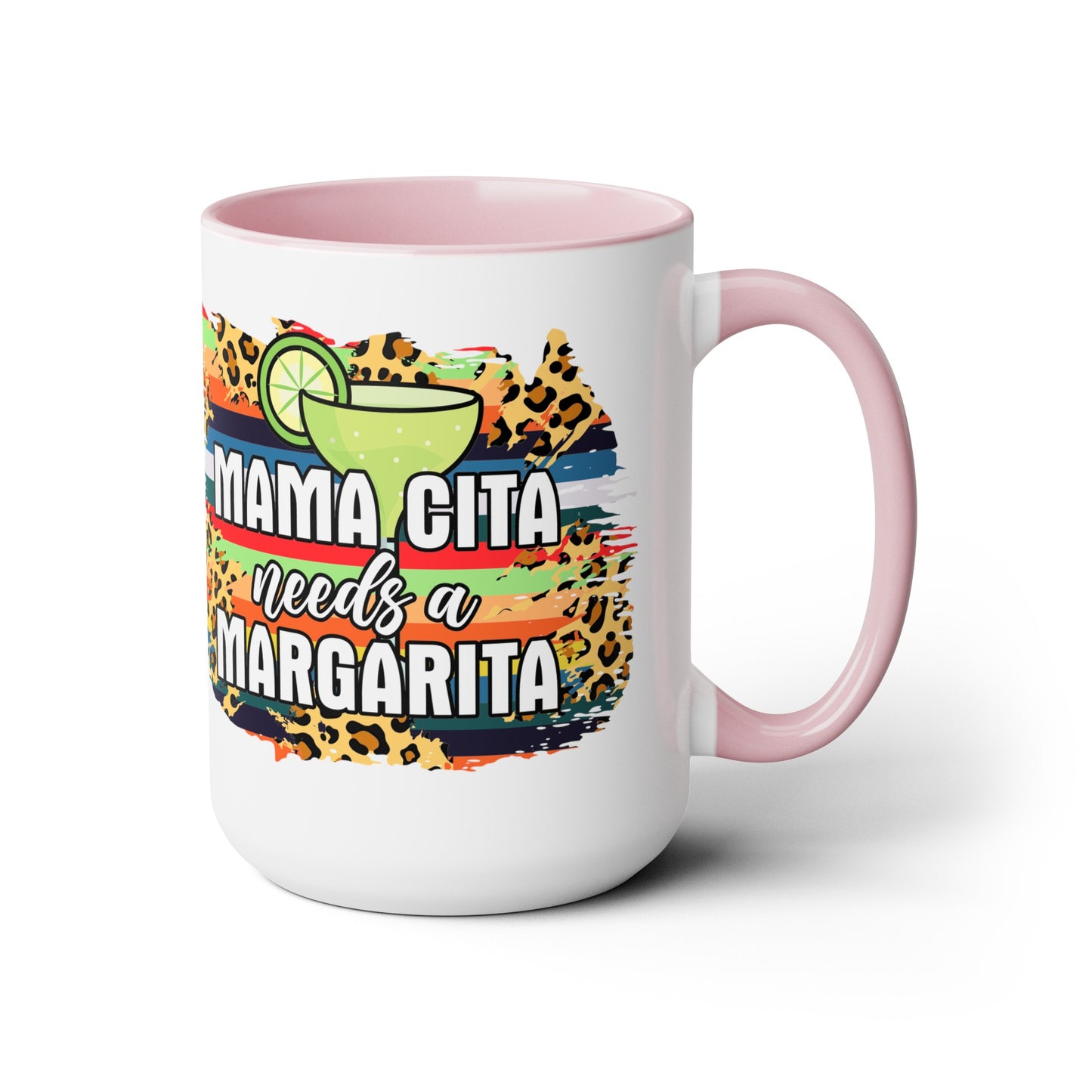 Mamacita Needs A Margarita Mug - Cute 15 oz Coffee Cup for Moms Who Love Margaritas, Funny Perfect Gift for a Margarita Lover