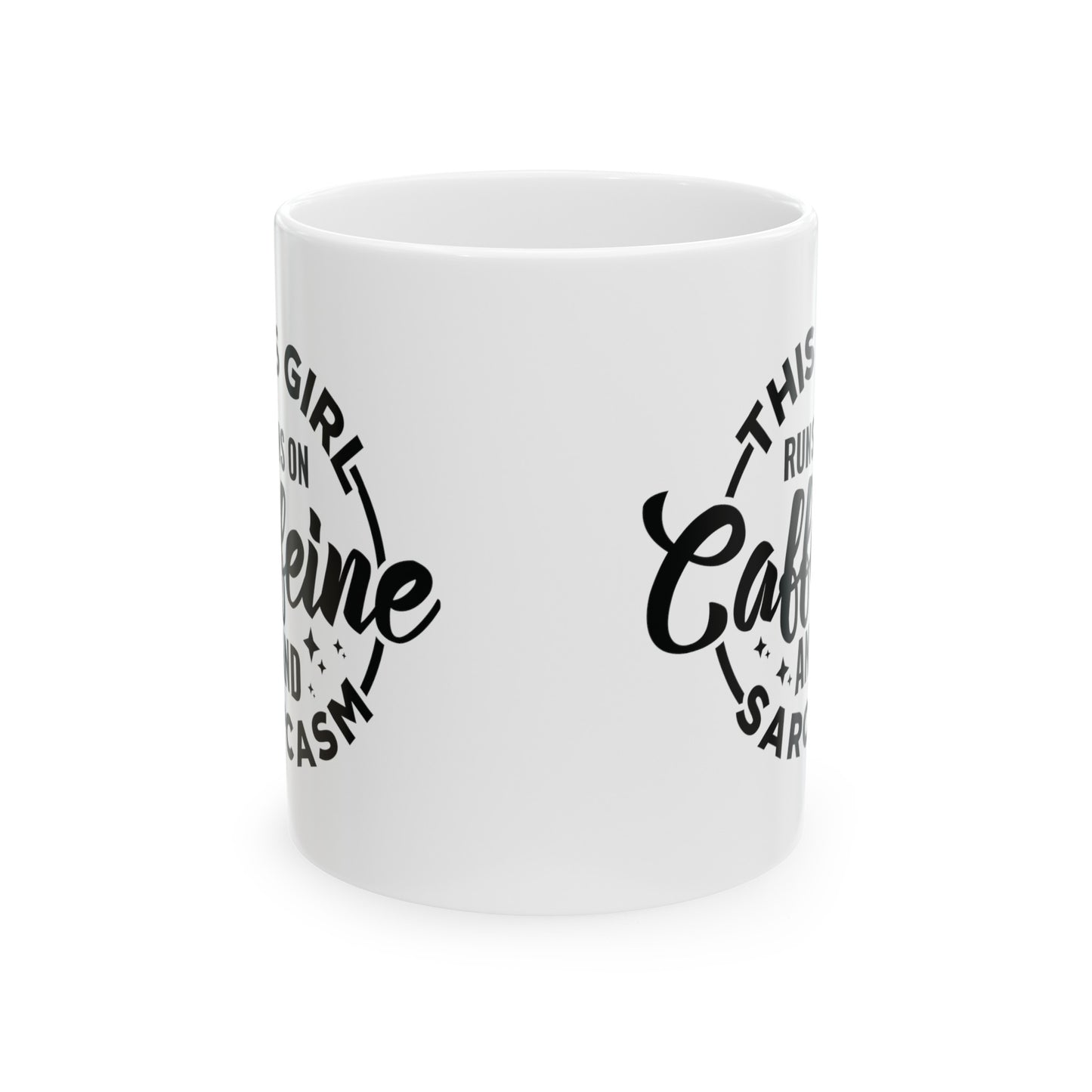 Funny Coffee Mug: This Girl Runs on Caffeine and Sarcasm, Sarcastic Mug Gift, This Girl Runs on Caffeine, 11 and 15 oz Cup