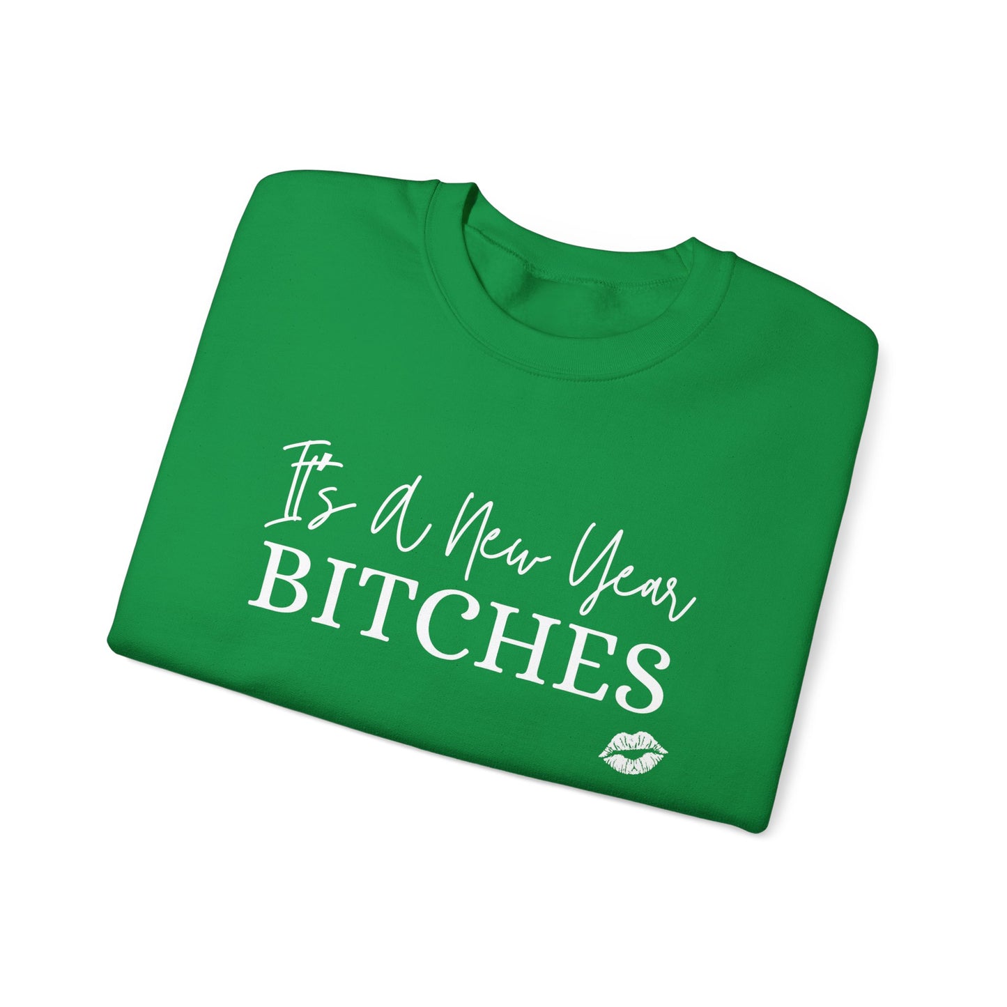 It's a New Year Bitches Sweatshirt,