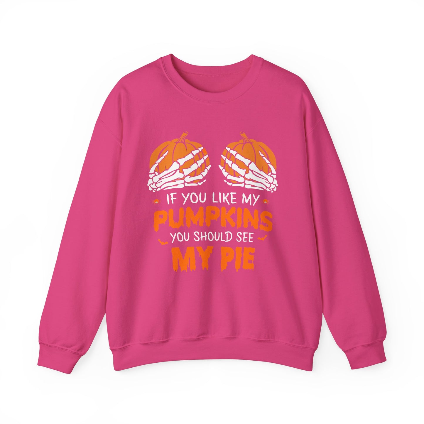 If You Like My Pumpkins You Should See My Pie Sweatshirt, Funny Halloween Sweater, Spooky Shirt, Happy Halloween Shirt, Halloween Sweatshirt