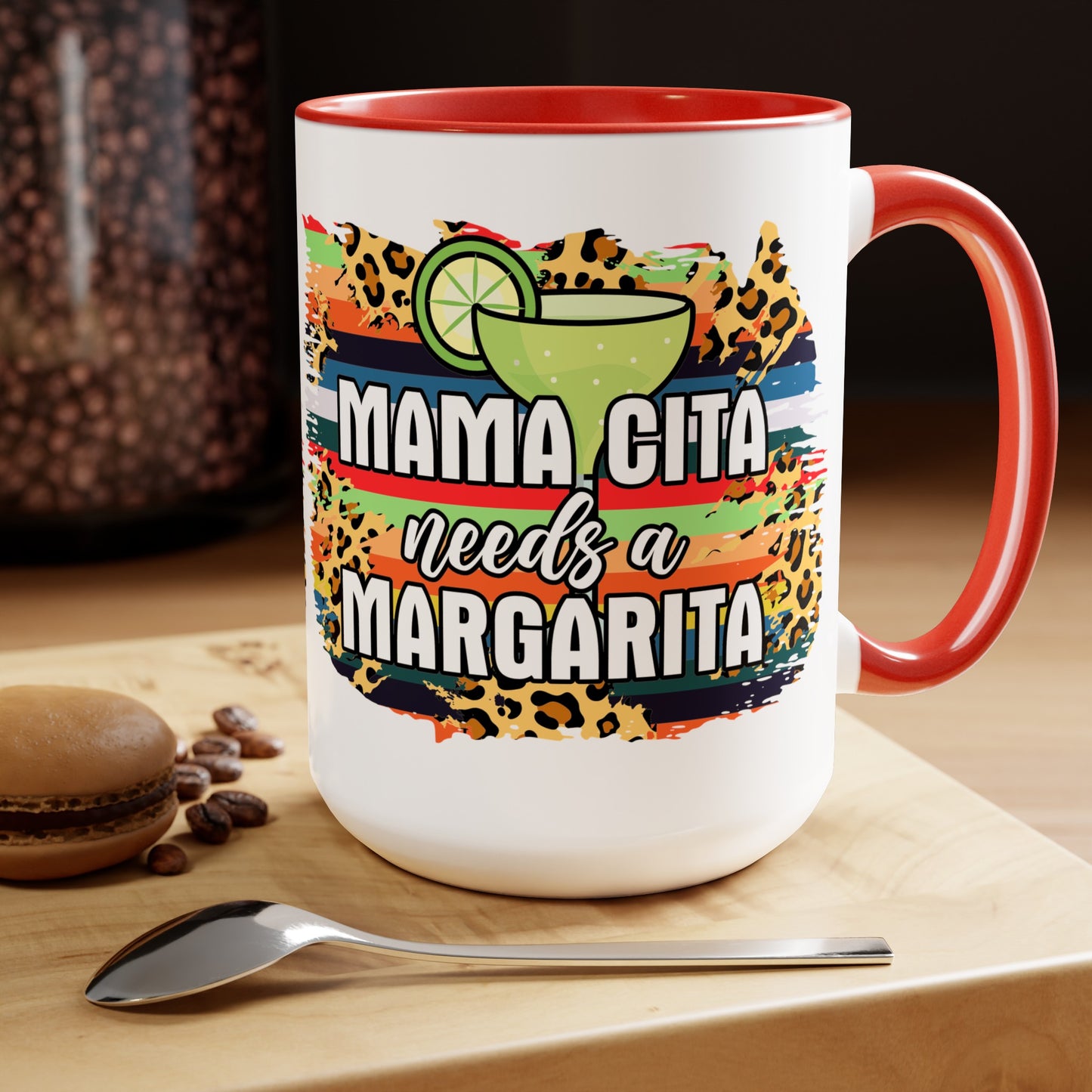 Mamacita Needs A Margarita Mug - Cute 15 oz Coffee Cup for Moms Who Love Margaritas, Funny Perfect Gift for a Margarita Lover