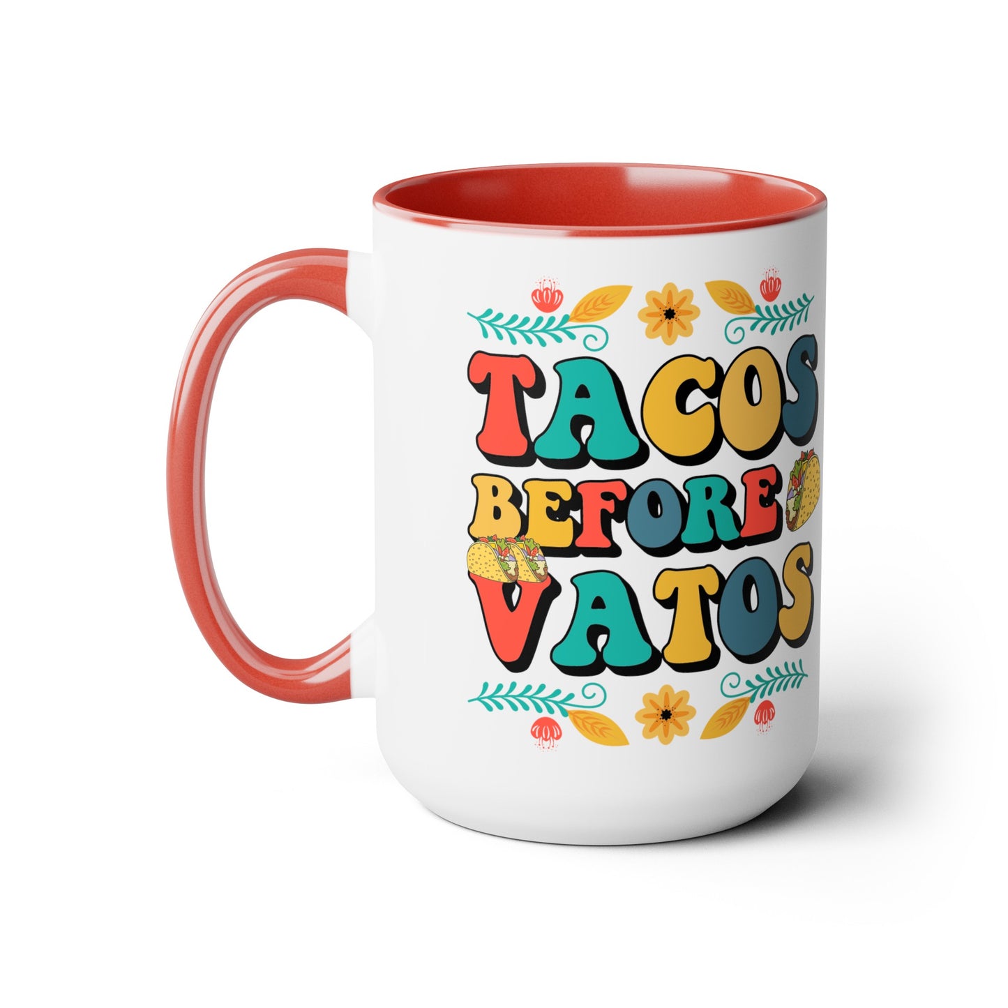 Funny Witty Tacos Before Vatos 15 oz Mug - Gift for Taco Lovers, Quirky Tacos Before Vatos Ceramic Mug - Unique Gift Idea