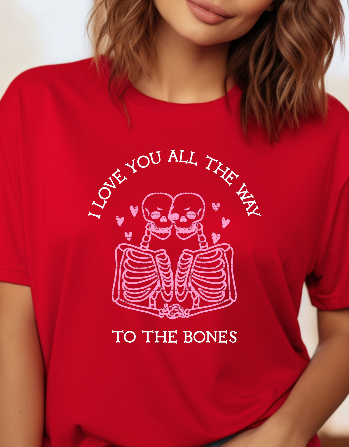 I Love You All The Way To The Bones Valentine's Shirt, Valentines Day Shirts For Woman,Funny Valentine Shirt,Valentines Day Gift,Coffee Tee