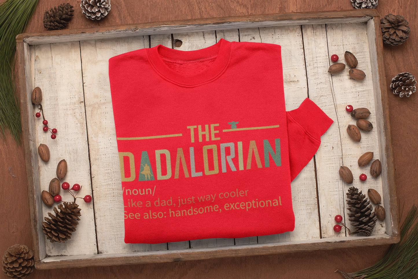 The Dadalorian Sweatshirt - Like a Dad, but Cooler - Father's Day Gift, Funny Dadalorian Sweatshirt - Gift for Dad - Way Cooler Than the Average Dad