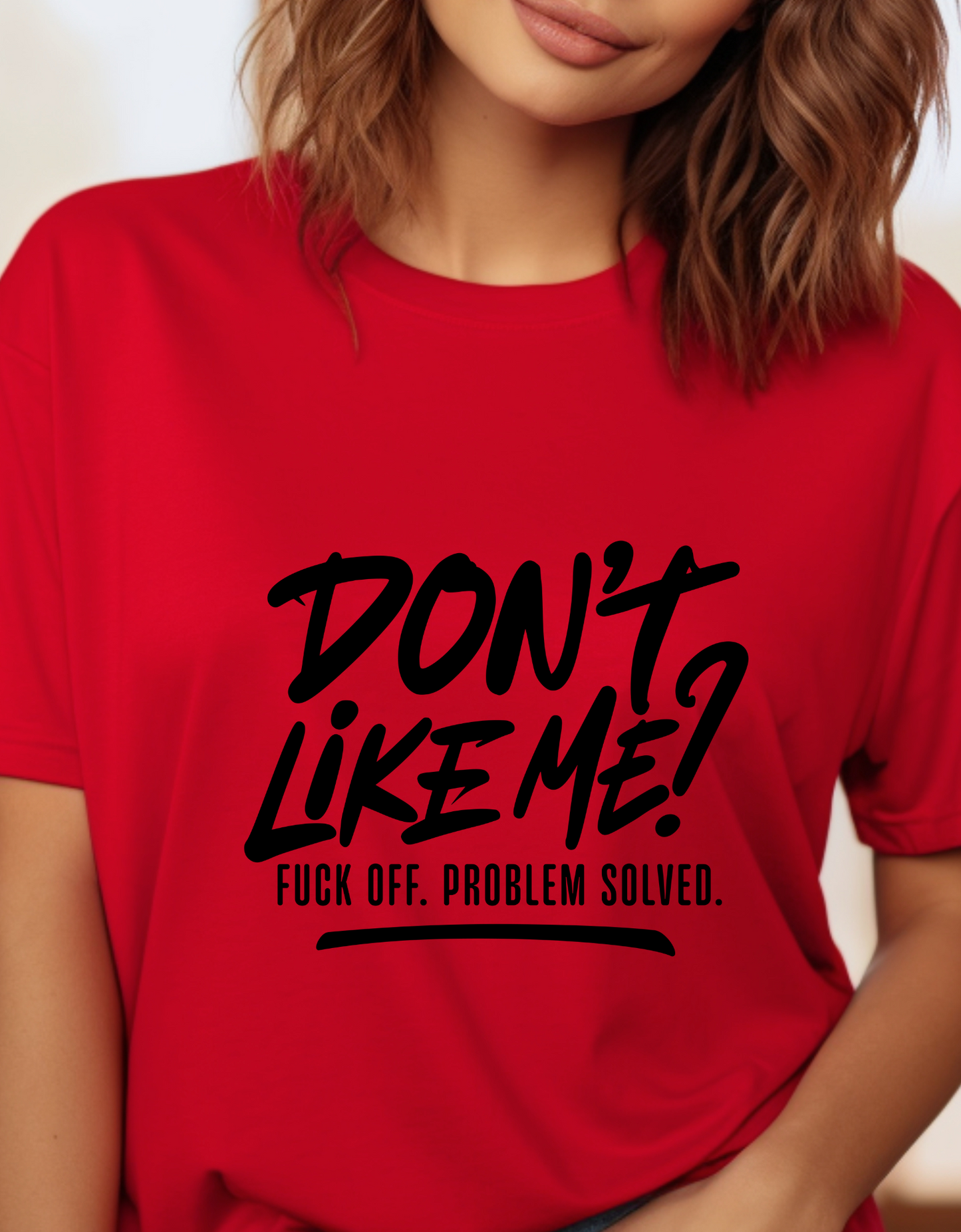 Don't Like Me? F*ck Off. Problem Solved offensive tshirt, Offensive Sarcastic Tee: 'Don't Like Me? F*ck Off. Problem Solved' Shirt