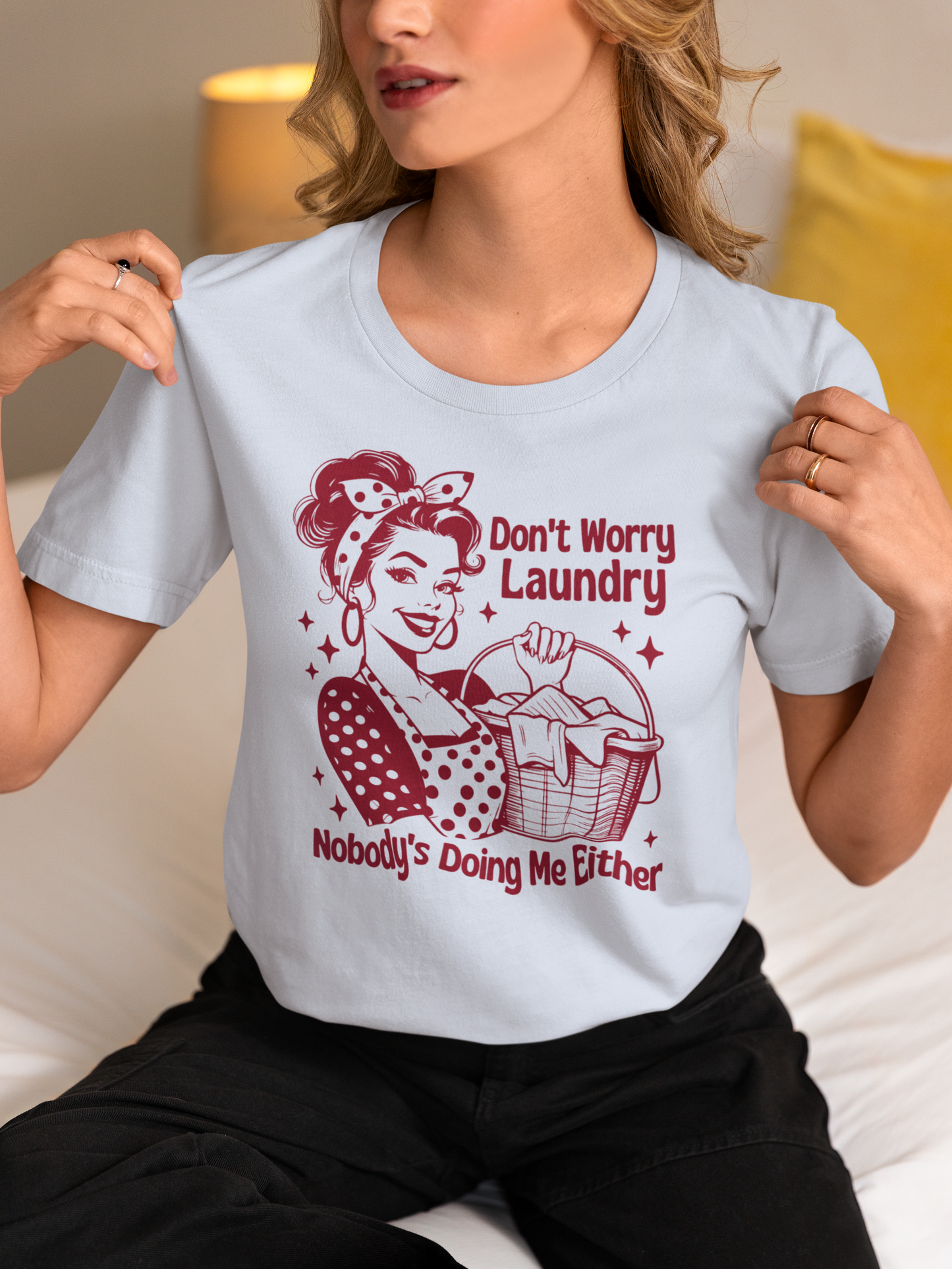 Don't Worry Laundry Nobody's Doing Me Either Tshirt, Witty Mom Life Tee