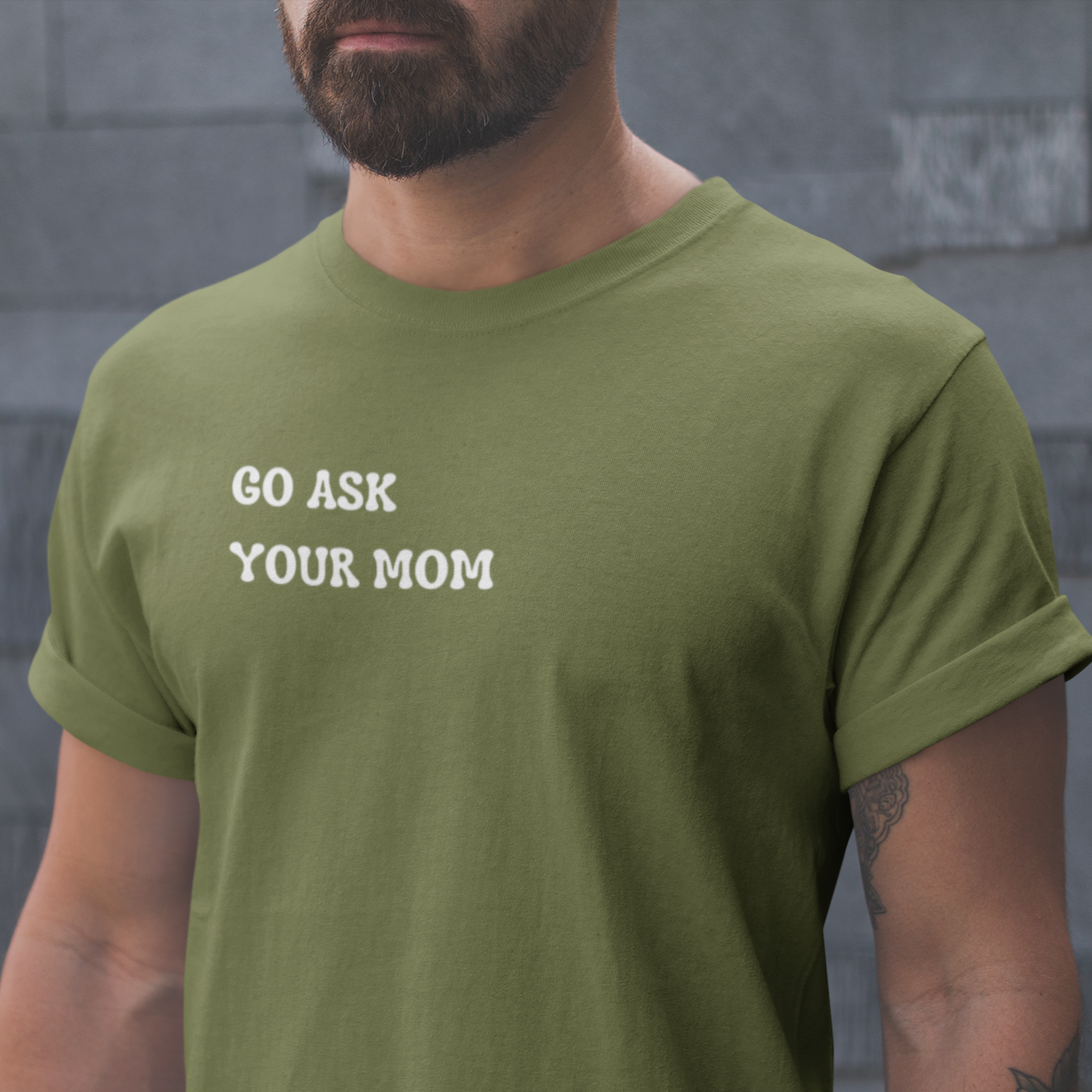 Graphic Unisex T Shirt that reads Go Ask Your Mom and Canvas tee in the color Green