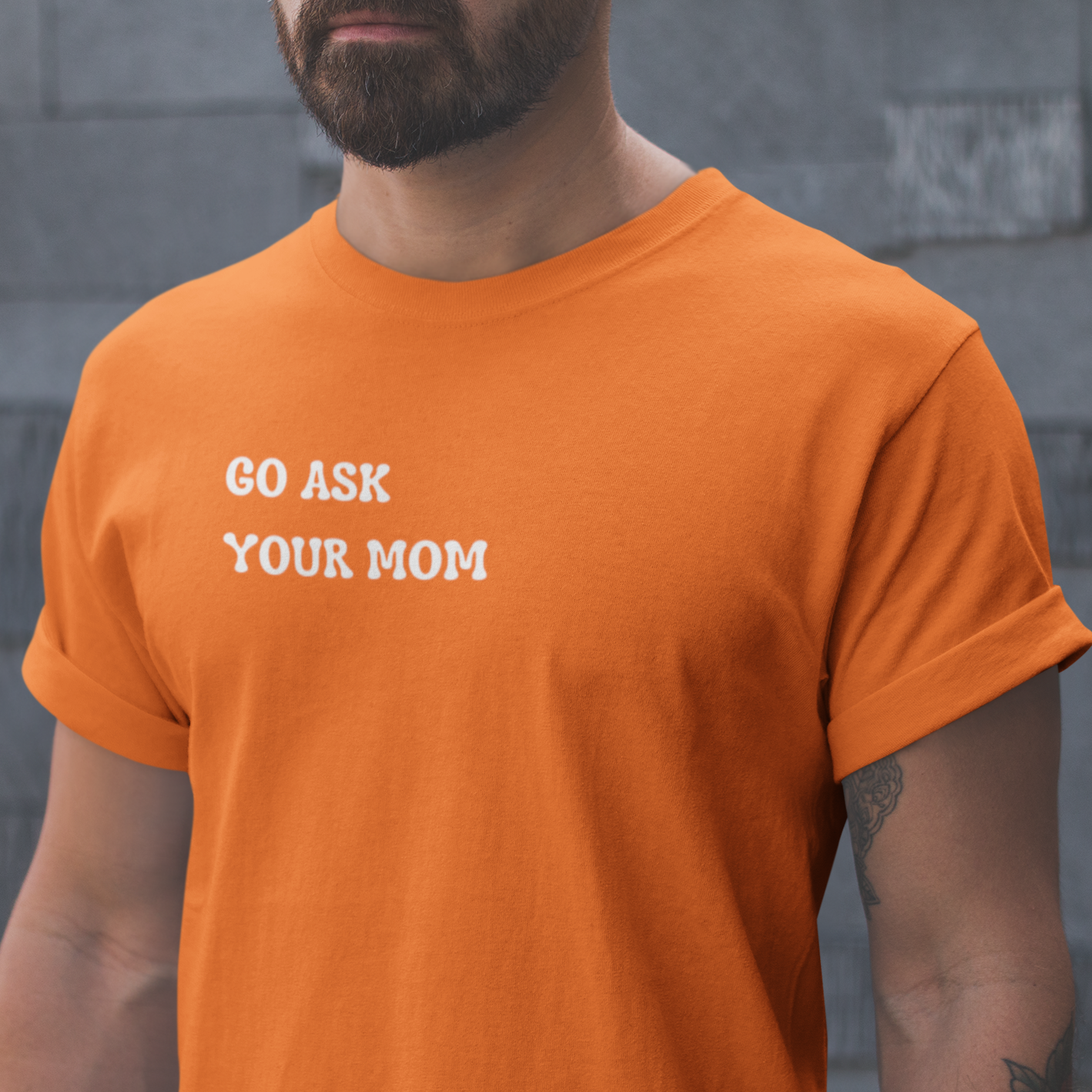 Graphic Unisex T Shirt that reads Go Ask Your Mom and Canvas tee in the color Orange