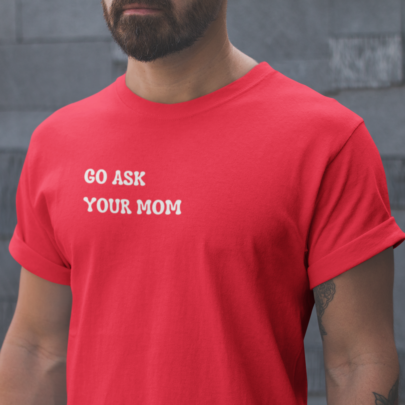 Graphic Unisex T Shirt that reads Go Ask Your Mom and Canvas tee in the color Red