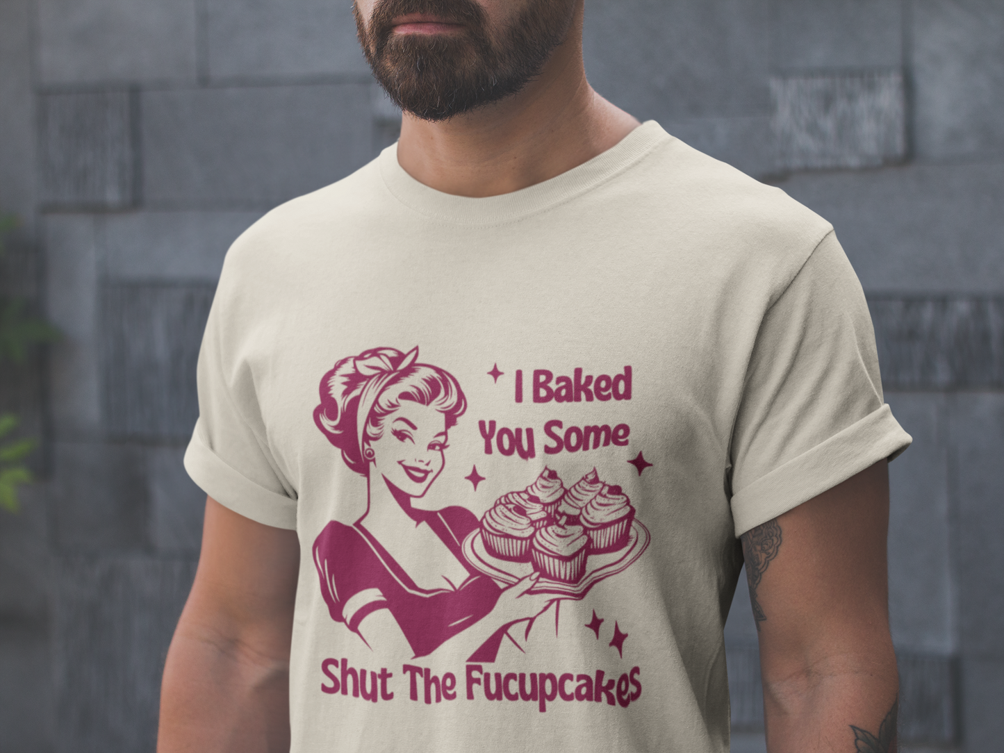 I Baked You Some Shut The Fucupcakes Tee, Funny Vintage Tshirt, One-of-a-Kind Vintage Tee with Hilarious Saying - Shut The Fucupcakes Shirt