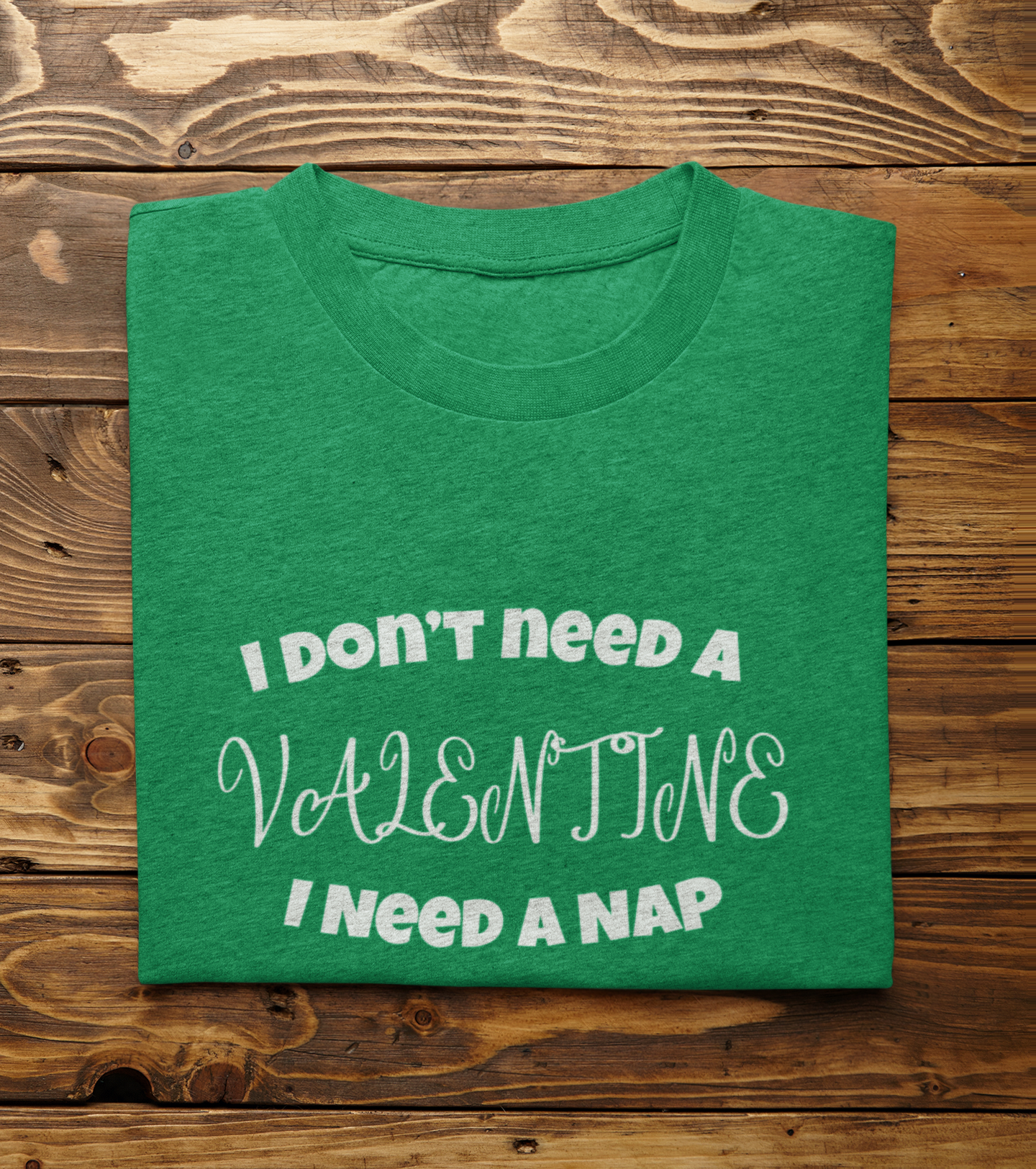 I Don't Need A Valentine I Need A Nap Shirt, Valentines Tee, Funny Valentines Shirt, Valentine's Day Gift, Valentine Mom Shirt,Valentine Tee