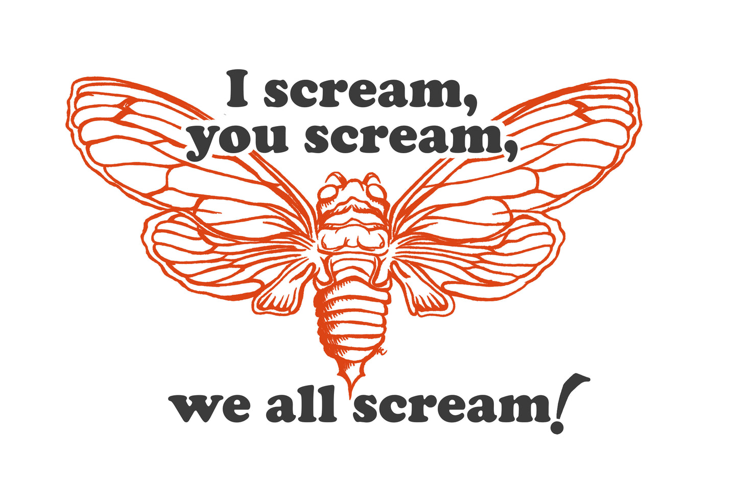 I Scream, You Scream, We All Scream! Fun Cicada Tshirt for Nature Lovers, Vintage Style Cicada Tshirt 'I Scream, You Scream, We All Scream'