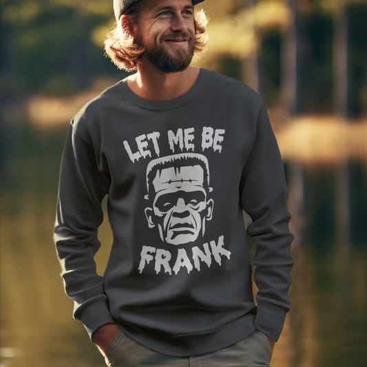 Let Me Be Frank Halloween Sweatshirt, Retro Halloween Sweatshirt, Spooky Halloween Shirt Monster Mash Shirt Frankenstein Sweater Halloween