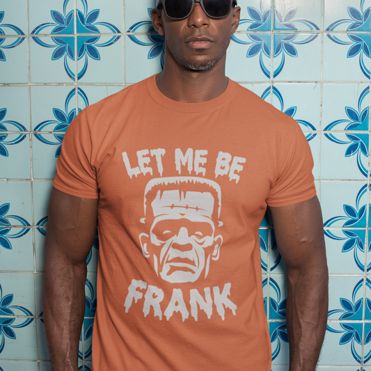 Let Me Be Frank Tshirt, Frankenstein Shirt Just Trying to Keep it Together tshirt funny Halloween tee spooky season