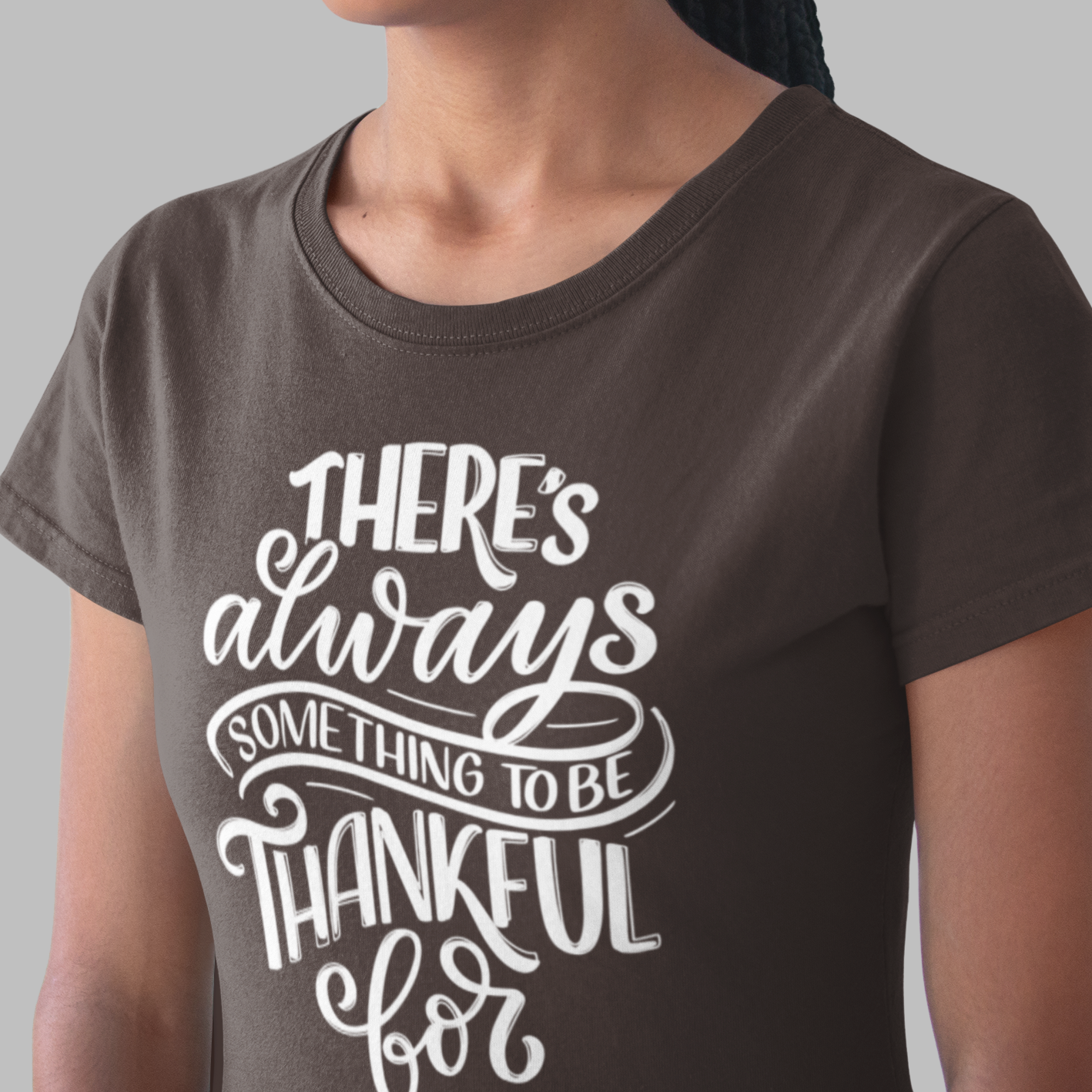 Graphic Unisex T Shirt that reads There's Always Something to be Thankful For and Canvas tee in the color Dark Chocolate