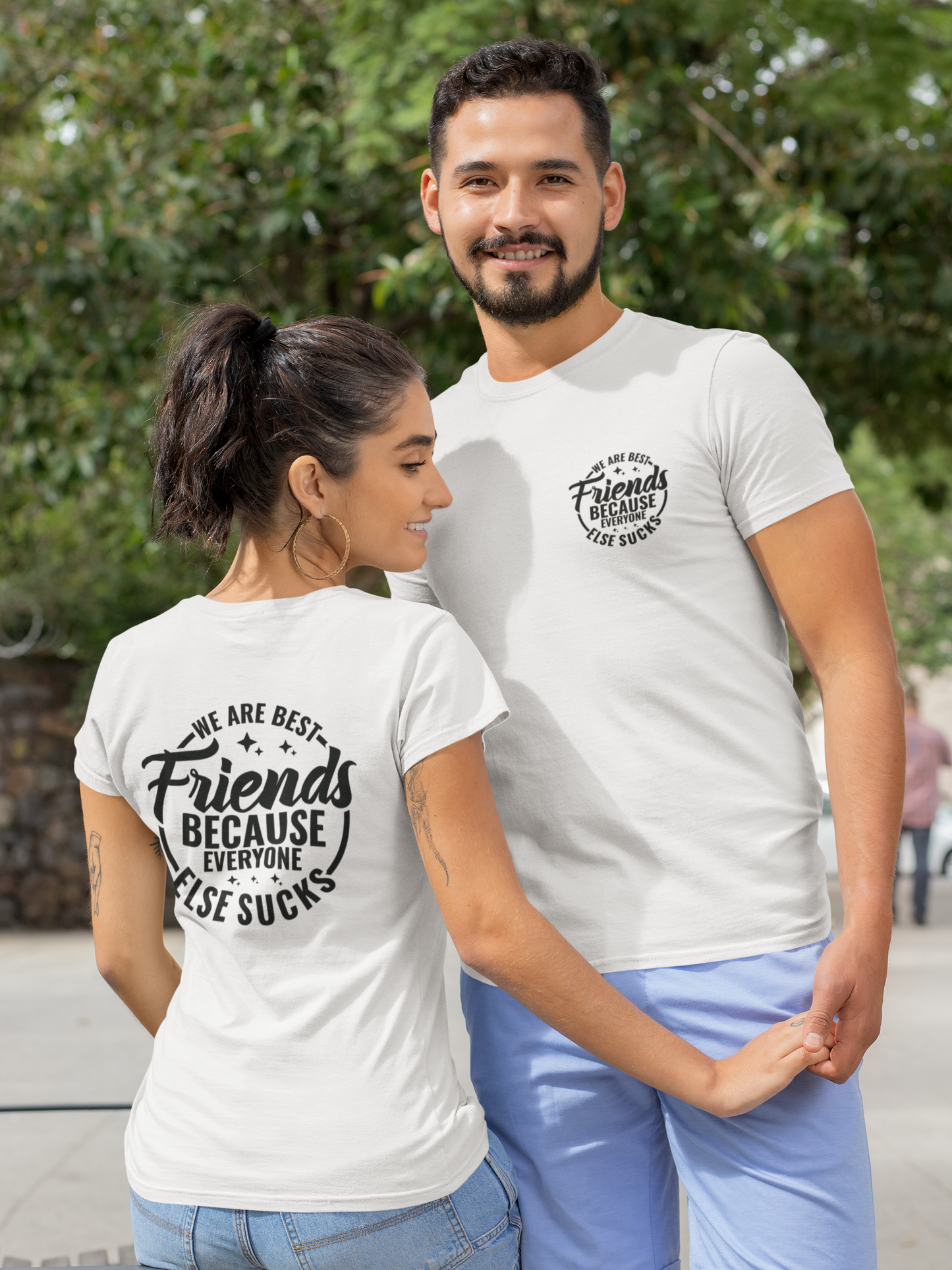 Funny Best Friends Tee: We Are Best Friends Because Everyone Else Sucks, Friendship T-Shirt, Best Friends for Life, Everyone Else Sucks Tee