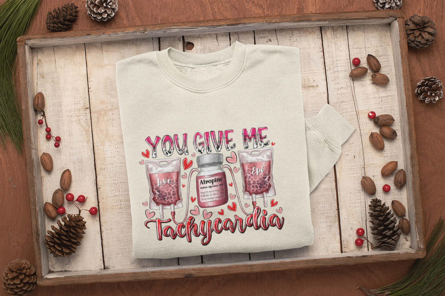 You Give Me Tachycardia Valentine Sweatshirt, Nurse Love Shirt, Nursing Shirt, Valentine Nurse Tee, Nurse Heart Tee Nurse Gift For Valentine