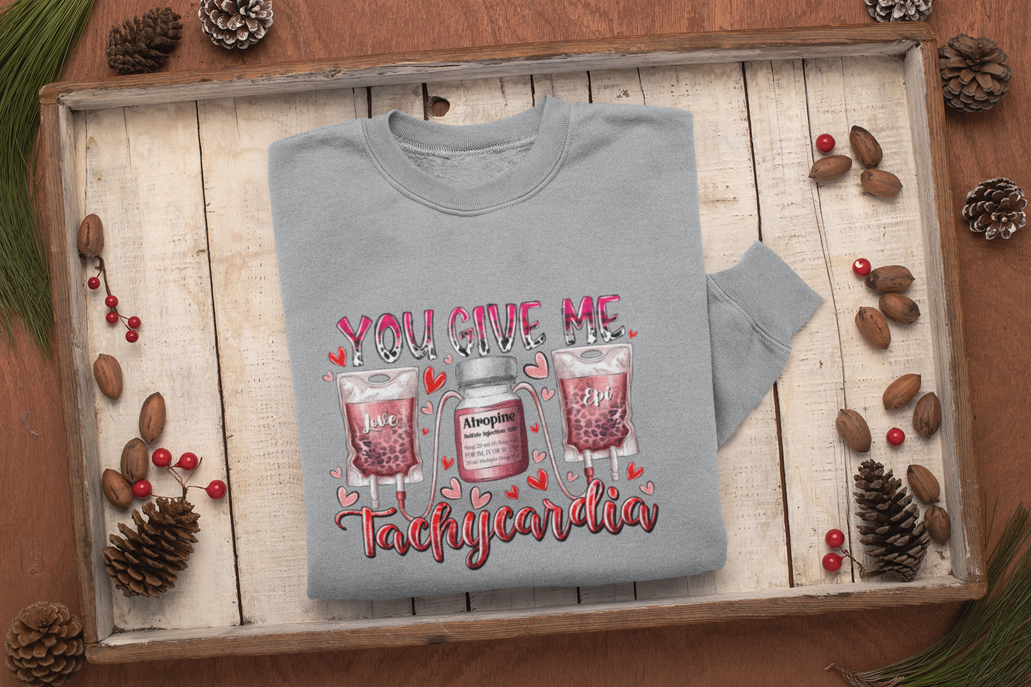 You Give Me Tachycardia Valentine Sweatshirt, Nurse Love Shirt, Nursing Shirt, Valentine Nurse Tee, Nurse Heart Tee Nurse Gift For Valentine