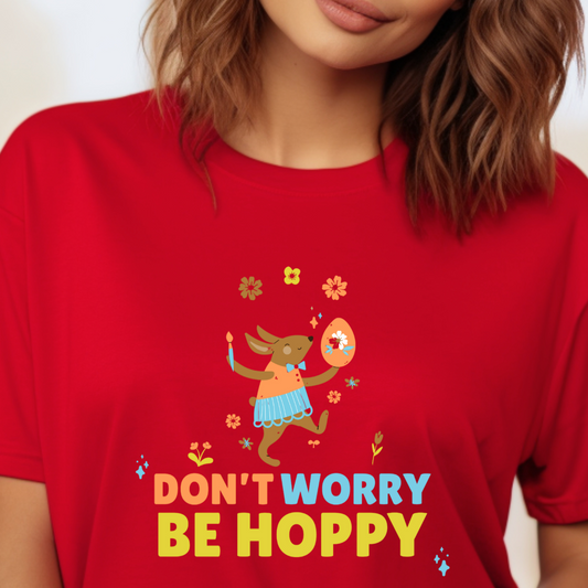 Don't Worry Be Hoppy Shirt, Womens Easter Shirt, Easter Day,Easter Bunny Shirt,Easter Family Shirt,Easter Matching Shirt,Easter Bunny Shirt