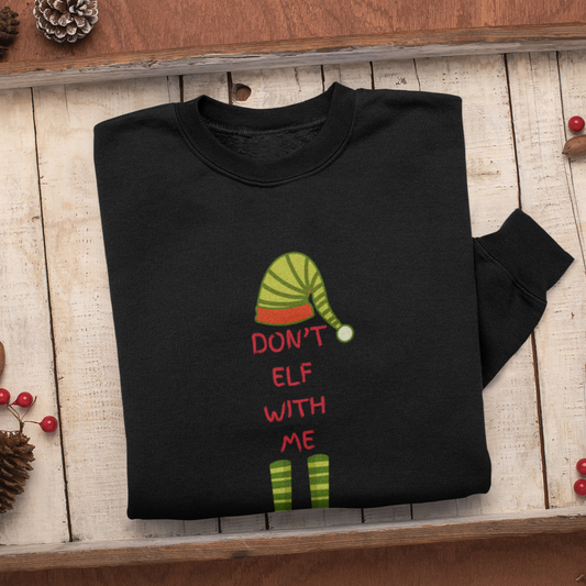 Don't Elf With Me Sweatshirt, Family Christmas Shirts, Personalized Shirts, Christmas Shirts, Elf Shirt, Matching Outfits, Holiday Tees