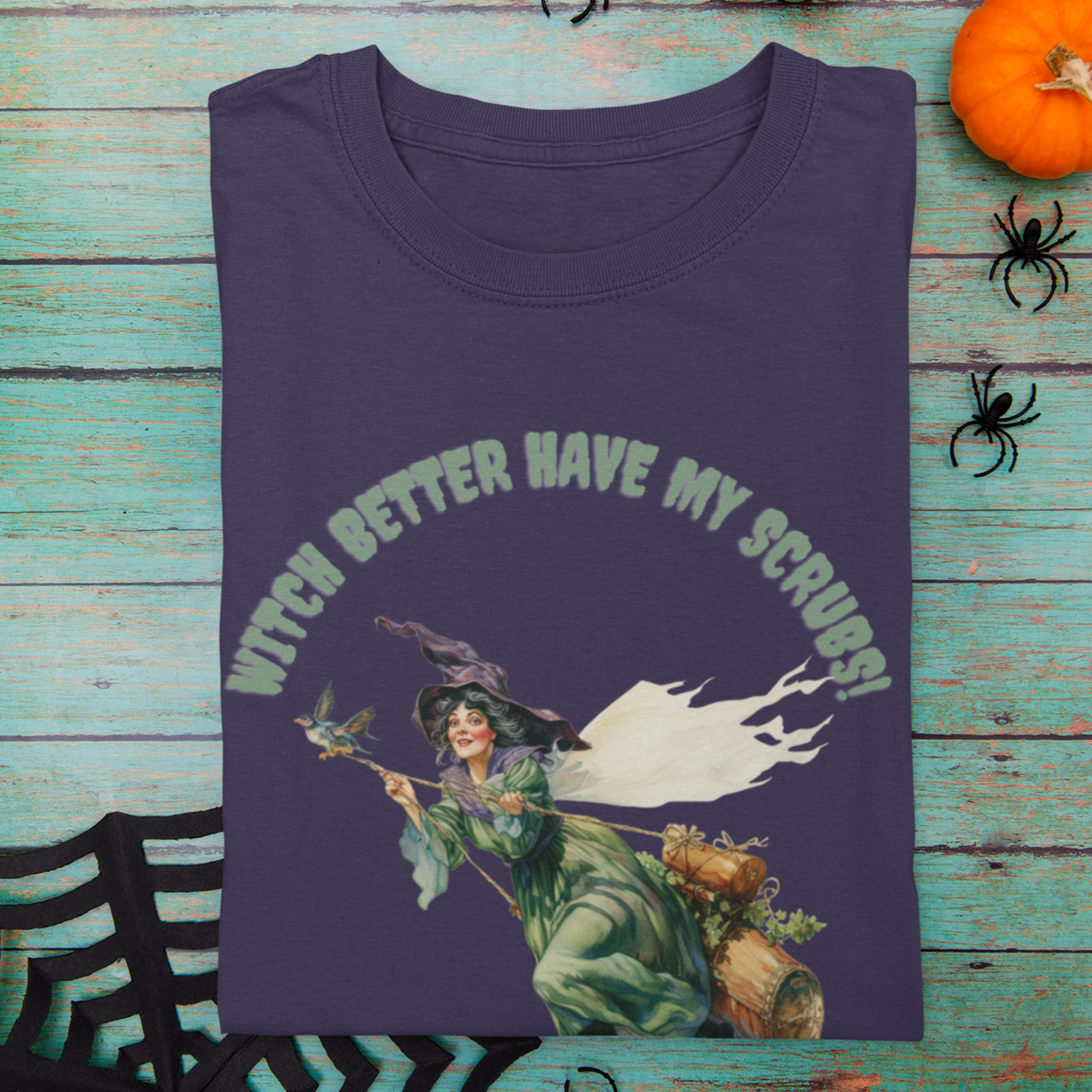 Witch Better Have My Scrubs!, Retro Halloween Shirt, Retro Fall Shirt, Vintage Halloween,Witch shirt,Womens Halloween, Mens Halloween,Nurse